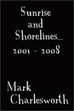 Sunrise and Shorelines: 2001 - 2008