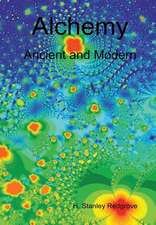 Alchemy: Ancient and Modern