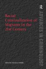 Racial Criminalization of Migrants in the 21st Century