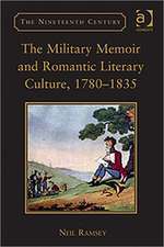 The Military Memoir and Romantic Literary Culture, 1780–1835