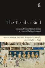 The Ties that Bind: Essays in Medieval British History in Honor of Barbara Hanawalt