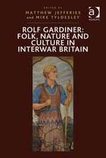 Rolf Gardiner: Folk, Nature and Culture in Interwar Britain