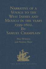 Narrative of a Voyage to the West Indies and Mexico in the years 1599-1602, by Samuel Champlain