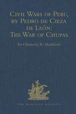 Civil Wars of Peru, by Pedro de Cieza de León (Part IV, Book II): The War of Chupas