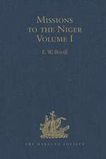 Missions to the Niger: Volume I: The Journal of Friedrich Horneman's Travels from Cairo to Murzuk in the Years 1797-98; The Letters of Major Alexander Gordon Laing, 1824-26