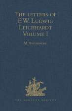 The Letters of F.W. Ludwig Leichhardt: Volume I