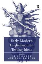 Early Modern Englishwomen Testing Ideas