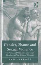 Gender, Shame and Sexual Violence: The Voices of Witnesses and Court Members at War Crimes Tribunals