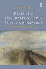 Romantic Naturalists, Early Environmentalists: An Ecocritical Study, 1789-1912