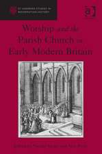 Worship and the Parish Church in Early Modern Britain