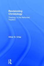 Revisioning Christology: Theology in the Reformed Tradition