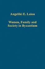 Women, Family and Society in Byzantium