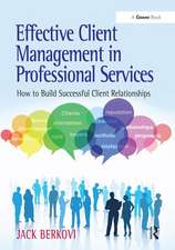 Effective Client Management in Professional Services: How to Build Successful Client Relationships