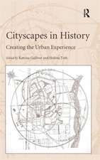 Cityscapes in History: Creating the Urban Experience. Edited by Katrina Gulliver, Helna Tth