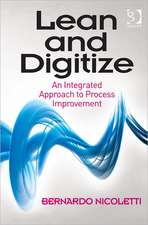 Lean and Digitize: An Integrated Approach to Process Improvement