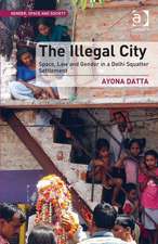 The Illegal City: Space, Law and Gender in a Delhi Squatter Settlement