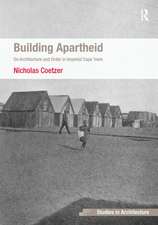 Building Apartheid: On Architecture and Order in Imperial Cape Town