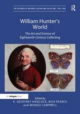 William Hunter's World: The Art and Science of Eighteenth-Century Collecting