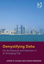 Demystifying Doha: On Architecture and Urbanism in an Emerging City