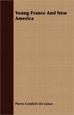 Young France and New America: Being the Diary of the Wife of an Imperial Yeomanry Office During the Boer War