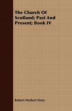 The Church of Scotland; Past and Present; Book IV: Ecclesiastical History of Rochester, N.Y.