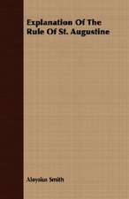 Explanation of the Rule of St. Augustine: Their Theory, Design, Construction and Operation Including Wireless Telephony and Quenched Spark Systems