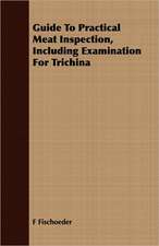 Guide to Practical Meat Inspection, Including Examination for Trichina: With Vocabularies, Dialogues, Phrases, and Letter Forms