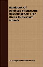 Handbook of Domestic Science and Household Arts: For Use in Elementary Schools