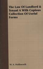 The Law of Landlord & Tenant a with Copious Collection of Useful Forms: From Aristippus to Spencer