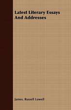 Latest Literary Essays and Addresses: Containing All the Official Records of the Annual and General Conferences from the Days of Jacob Albright to