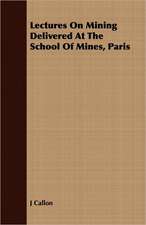 Lectures on Mining Delivered at the School of Mines, Paris: The Representative Men of Germany, France, England and Scotland