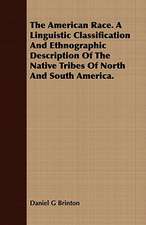 The American Race. a Linguistic Classification and Ethnographic Description of the Native Tribes of North and South America.: Emerson