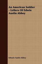 An American Soldier - Letters of Edwin Austin Abbey: Emerson