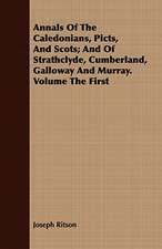 Annals of the Caledonians, Picts, and Scots; And of Strathclyde, Cumberland, Galloway and Murray. Volume the First: A Practical Guide to Bottom Fishing, Trolling, Spinning and Fly-Fishing