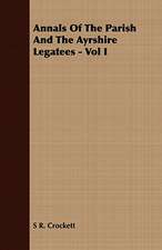 Annals of the Parish and the Ayrshire Legatees - Vol I: A Practical Guide to Bottom Fishing, Trolling, Spinning and Fly-Fishing