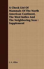 A Check List of Mammals of the North American Continent, the West Indies and the Neighboring Seas: Supplement