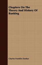 Chapters on the Theory and History of Banking