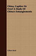 China, Captive or Free? a Study of China's Entanglements