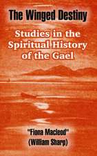 The Winged Destiny: Studies in the Spiritual History of the Gael