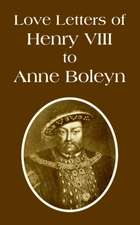 Love Letters of Henry VIII to Anne Boleyn