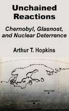 Unchained Reactions: Chernobyl, Glasnost, and Nuclear Deterrence