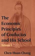 The Economics Principles of Confucius and His School (Volume One)