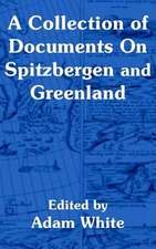 A Collection of Documents on Spitzbergen and Greenland