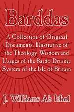 Barddas; A Collection of Original Documents, Illustrative of the Theology, Wisdom, and Usages of the Bardo-Druidic System of the of Britain