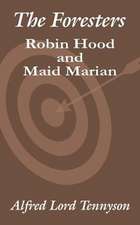 The Foresters: Robin Hood and Maid Marian