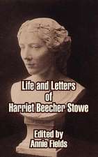 Life and Letters of Harriet Beecher Stowe