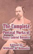 Complete Poetical Works of Dante Gabriel Rossetti, The