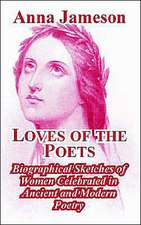 Loves of the Poets: Biographical Sketches of Women Celebrated in Ancient and Modern Poetry