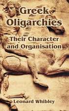 Greek Oligarchies: Their Character and Organisation