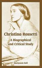 Christina Rossetti: A Biographical and Critical Study